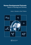 Human Developmental Toxicants: Aspects of Toxicology and Chemistry