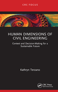 Human Dimensions of Civil Engineering: Context and Decision-Making for a Sustainable Future