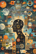 Human Discoveries and Progress: A journey of money, democracy, letters, science, and economy