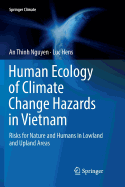 Human Ecology of Climate Change Hazards in Vietnam: Risks for Nature and Humans in Lowland and Upland Areas