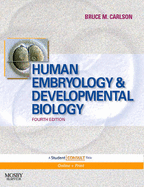Human Embryology and Developmental Biology: With Student Consult Online Access