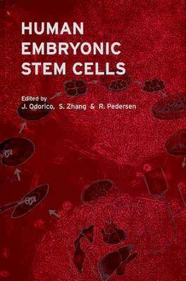 Human Embryonic Stem Cells - Odorico, Jon (Editor), and Pedersen, Roger (Editor), and Zhang, Su-Chun (Editor)