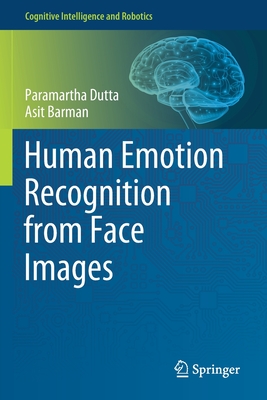 Human Emotion Recognition from Face Images - Dutta, Paramartha, and Barman, Asit