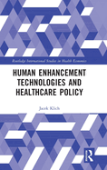Human Enhancement Technologies and Healthcare Policy