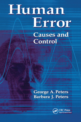 Human Error: Causes and Control - Peters, George A., and Peters, Barbara J.