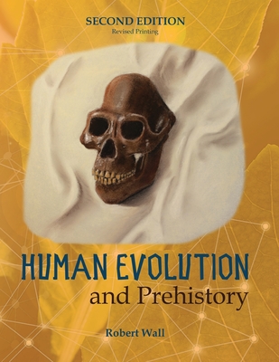 Human Evolution and Prehistory - Wall, Robert
