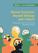 Human Evolution Beyond Biology and Culture