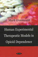 Human Experimental Therapeutic Models in Opioid Dependence