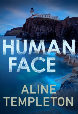 Human Face: The thrilling Scottish crime thriller - Templeton, Aline