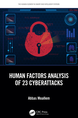 Human Factors Analysis of 23 Cyberattacks - Moallem, Abbas