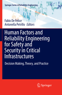 Human Factors and Reliability Engineering for Safety and Security in Critical Infrastructures: Decision Making, Theory, and Practice