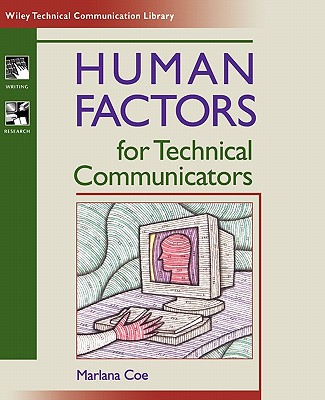 Human Factors for Technical Communicators - Coe, Marlana