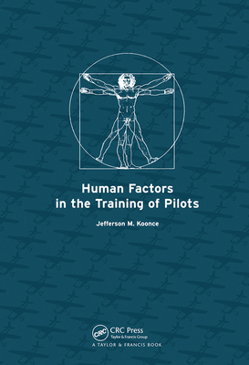 Human Factors in the Training of Pilots - Koonce, Jefferson M