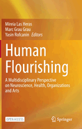 Human Flourishing: A Multidisciplinary Perspective on Neuroscience, Health, Organizations and Arts