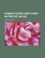 Human Foods and Their Nutritive Value