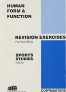Human Form and Function: Revision Exercises - Sports Studies Edition