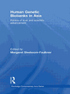 Human Genetic Biobanks in Asia: Politics of trust and scientific advancement