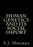 Human Genetics And Its Social Import