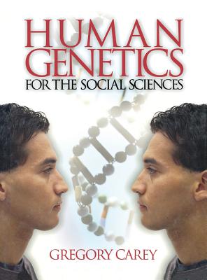 Human Genetics for the Social Sciences - Carey, Gregory