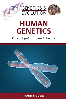 Human Genetics - Hodge, Russ, and Rosenthal, Nadia (Foreword by)