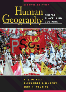 Human Geography: People, Place, and Culture - De Blij, Harm J, and Nash, Catherine J, and Fouberg, Erin H