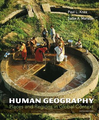 Human Geography: Places and Regions in Global Context Plus MasteringGeography with eText -- Access Card Package - Knox, Paul L., and Marston, Sallie A.