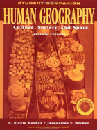 Human Geography, Study Guide Student Companion: Culture, Society, and Space