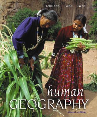 Human Geography with Powerweb Geography - Fellmann, Jerome Donald, and Getis, Arthur, and Getis, Judith