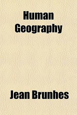 Human Geography - Brunhes, Jean