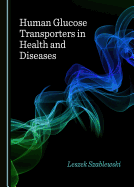 Human Glucose Transporters in Health and Diseases