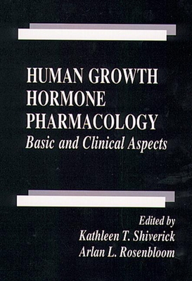 Human Growth Hormone Pharmacology: Basic and Clinical Aspects - Hollinger, Mannfred A (Editor), and Shiverick, Kathleen T (Editor), and Daughaday, William H (Contributions by)