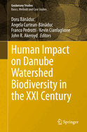 Human Impact on Danube Watershed Biodiversity in the XXI Century