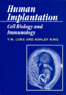 Human Implantation: Cell Biology and Immunology