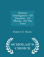 Human Intelligence: All Humans, All Minds, All the Time - Scholar's Choice Edition