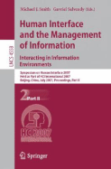Human Interface and the Management of Information. Interacting in Information Environments: Symposium on Human Interface 2007, Held as Part of Hci International 2007, Beijing, China, July 22-27, 2007, Proceedings, Part II