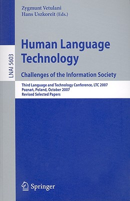 Human Language Technology: Challenges in the Information Society - Vetulani, Zygmunt (Editor), and Uszkoreit, Hans (Editor)