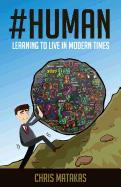 # Human: Learning to Live in Modern Times