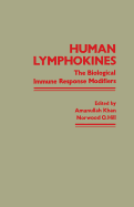 Human Lymphokines: The Biological Immune Response Modifiers - Khan, Amanullah