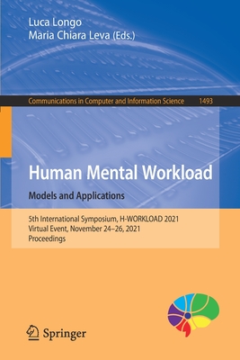 Human Mental Workload: Models and Applications: 5th International Symposium, H-WORKLOAD 2021, Virtual Event, November 24-26, 2021, Proceedings - Longo, Luca (Editor), and Leva, Maria Chiara (Editor)