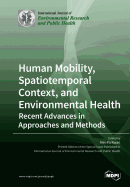 Human Mobility, Spatiotemporal Context, and Environmental Health: Recent Advances in Approaches and Methods