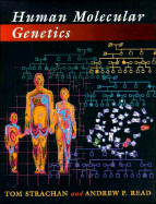 Human Molecular Genetics - Strachan, Tom, Ph.D., and Read, Andrew P