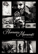 Human Moments: and other summations...