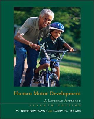 Human Motor Development: A Lifespan Approach - Payne, V Gregory, and Isaacs, Larry D