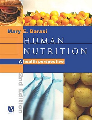 Human Nutrition: A Health Perspective - Barasi, Mary E