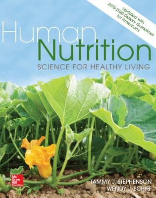 Human Nutrition: Science for Healthy Living Updated with 2015-2020 Dietary Guidelines for Americans - Stephenson, Tammy J, PhD, and Schiff, Wendy J