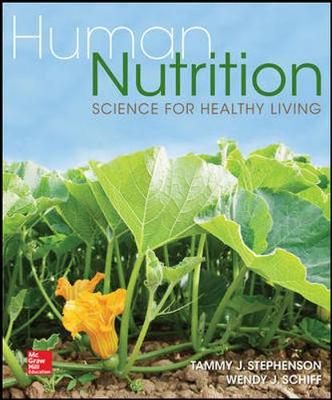 Human Nutrition: Science for Healthy Living - Stephenson, Tammy, and Schiff, Wendy