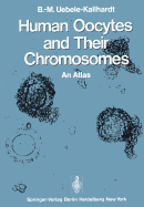 Human Oocytes and Their Chromosomes: An Atlas