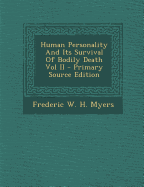 Human Personality and Its Survival of Bodily Death Vol II