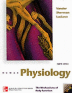 Human Physiology: The Mechanisms of Body Function - Vander, Arthur J., and Sherman, James, and Luciano, Dorothy S.