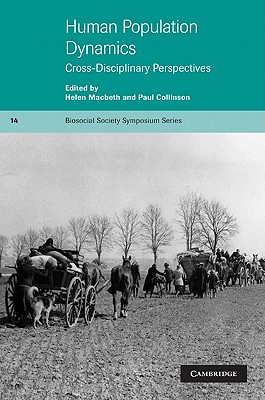 Human Population Dynamics: Cross-Disciplinary Perspectives - Macbeth, Helen (Editor), and Collinson, Paul (Editor)